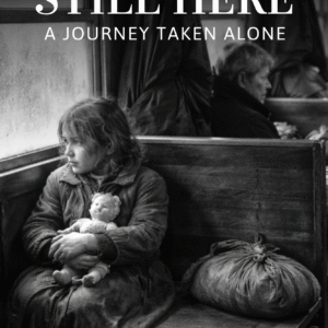 Still Here: A journey Taken Alone